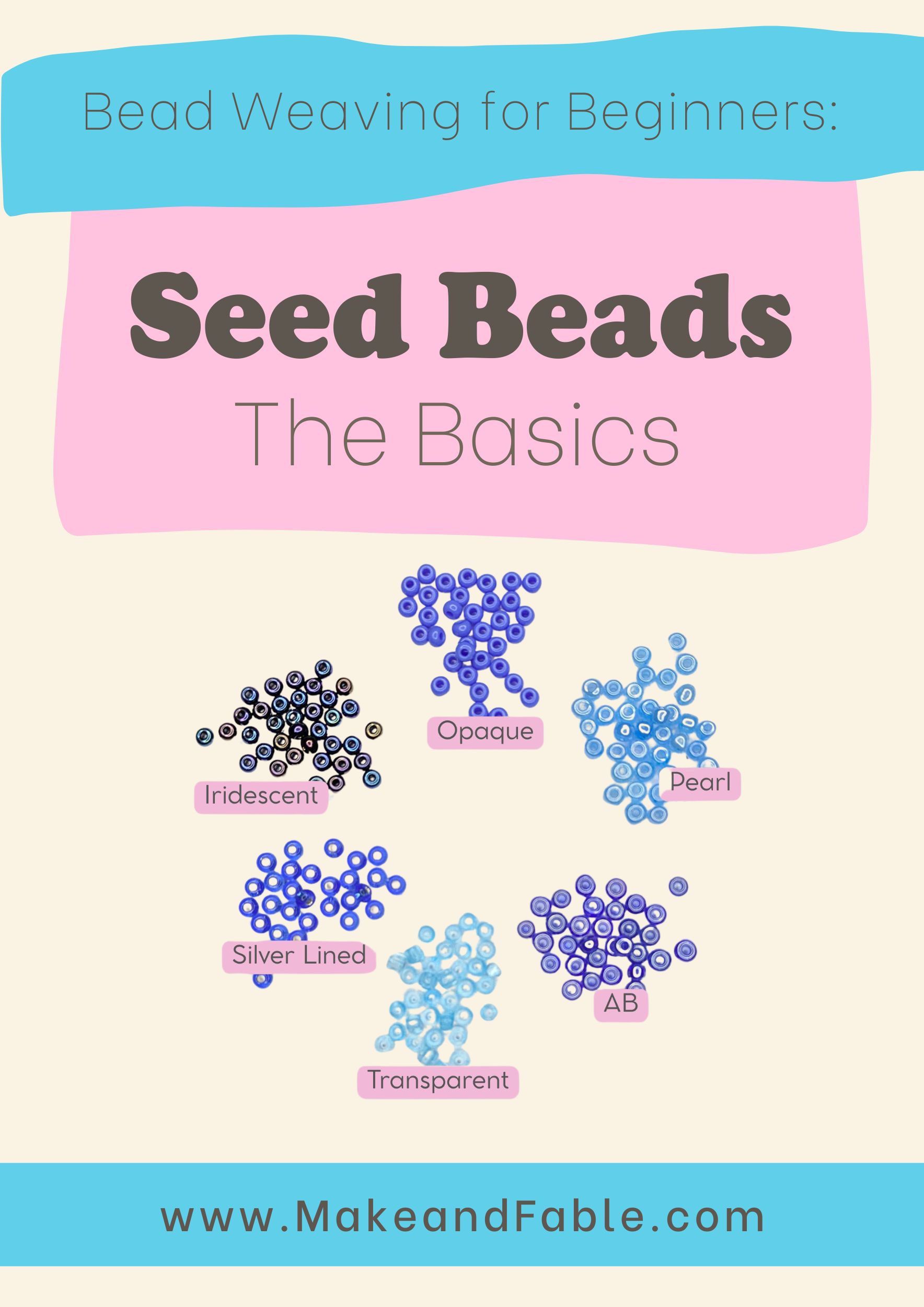 A variety of blue seed beads in different finishes, with text that reads Bead weaving for beginners: Seed Beads The Basics on pale blue and pin k banners.