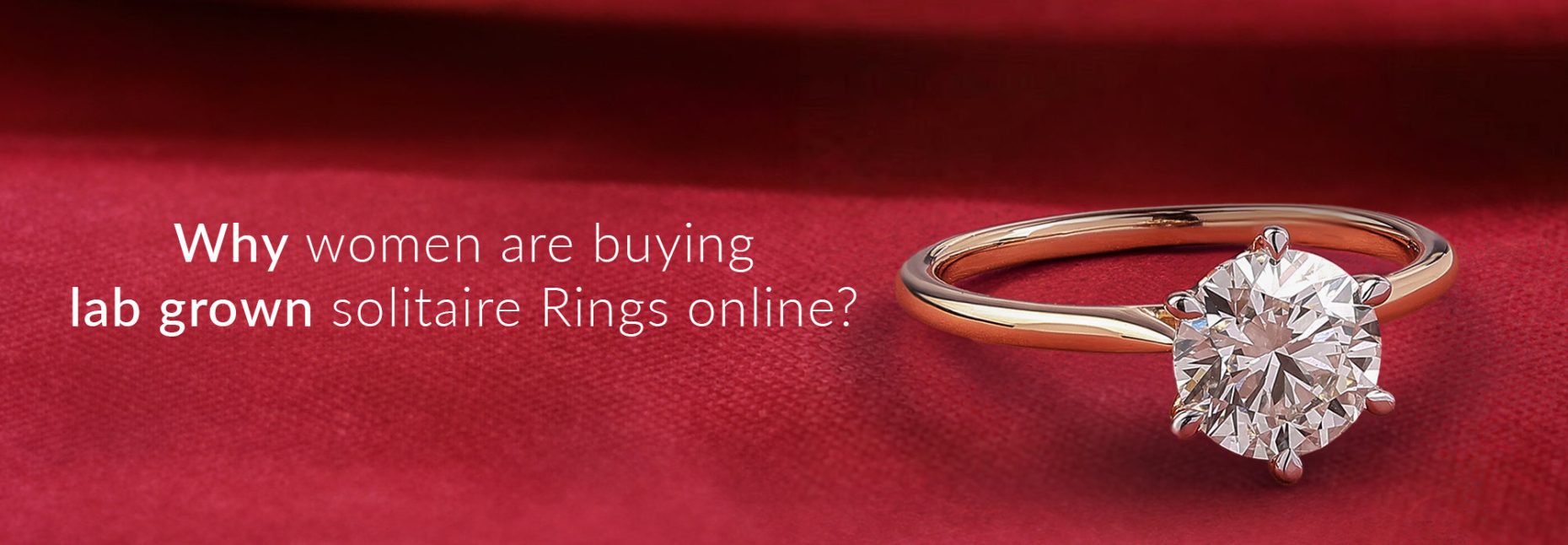 Why are women buying lab-grown solitaire Rings online?