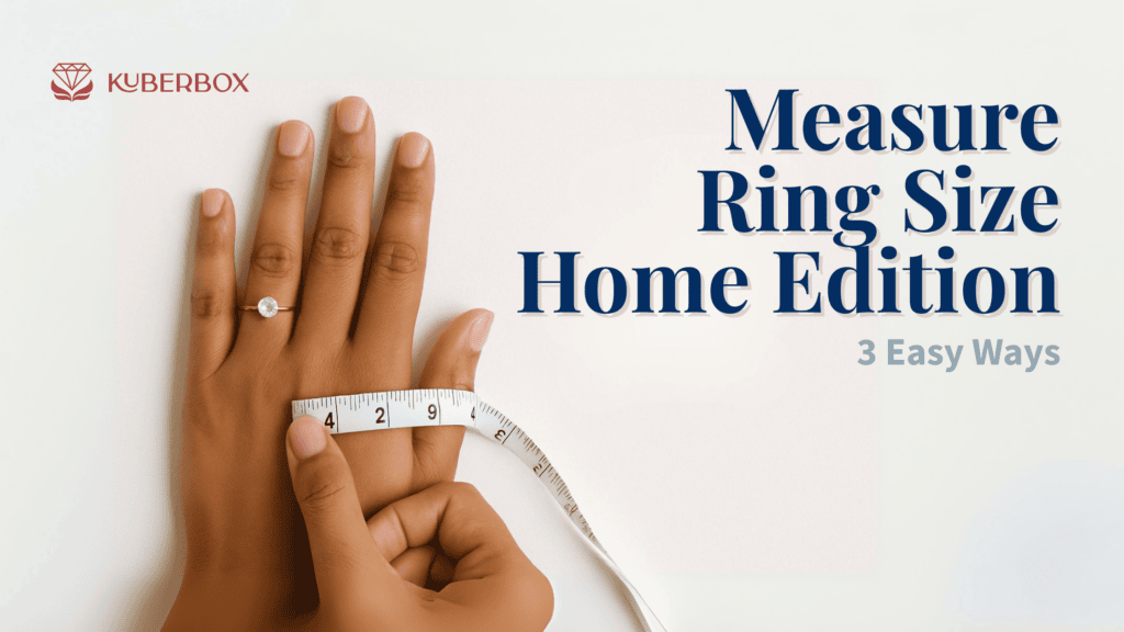 KuberBox guide on how to measure ring size at home, a hand with a ring, measure tape to measure the ring size