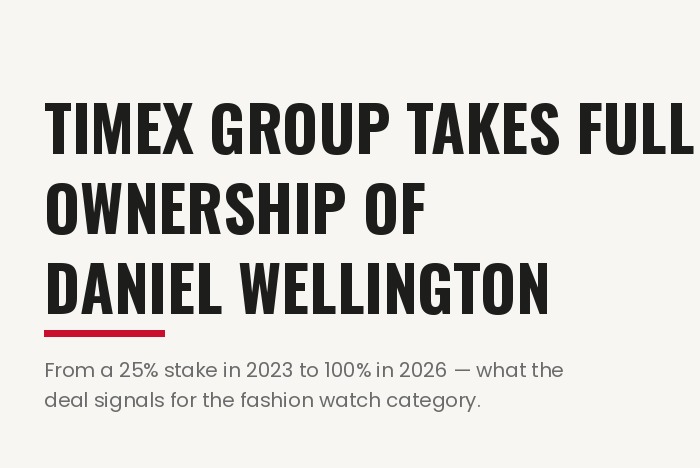 收购 Timex Daniel Wellington：完全所有权解释