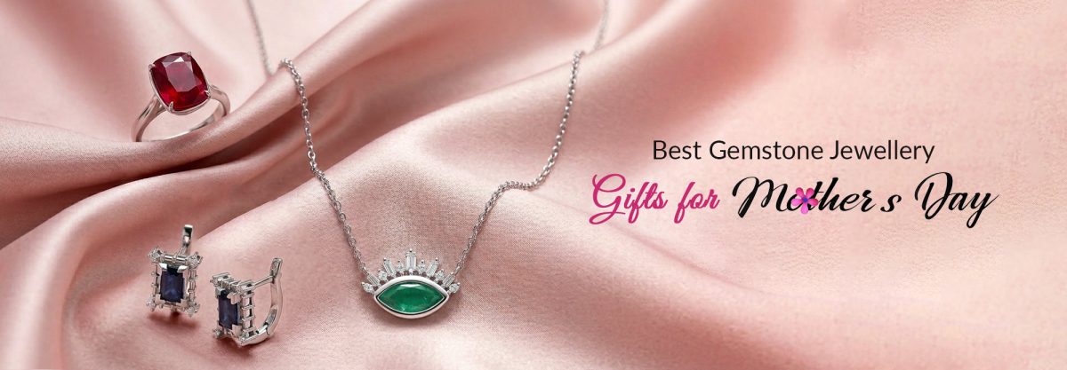 Best Gemstone Jewellery Gifts for Mother's Day